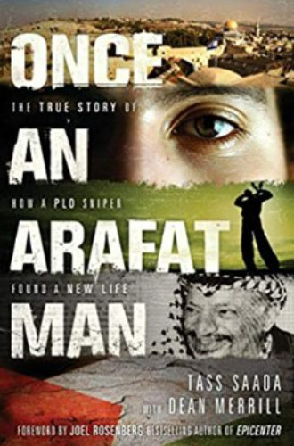 Once an Arafat Man: The True Story of How a PLO Sniper Found a New Life
